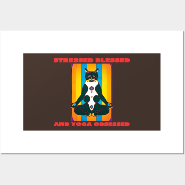 Stressed blessed and yoga obsessed Wall Art by IOANNISSKEVAS